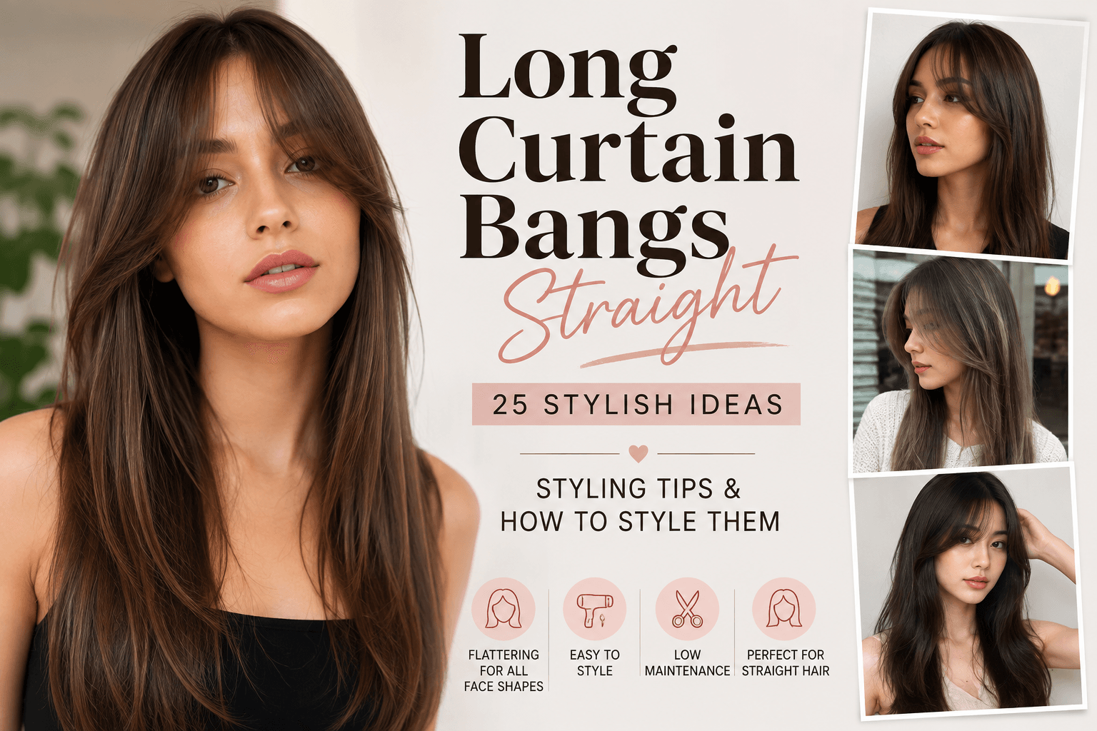 Long Curtain Bangs Straight: 25 Stylish Ideas, Styling Tips & How to Style Them